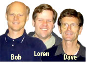 Bob, Loren and Dave